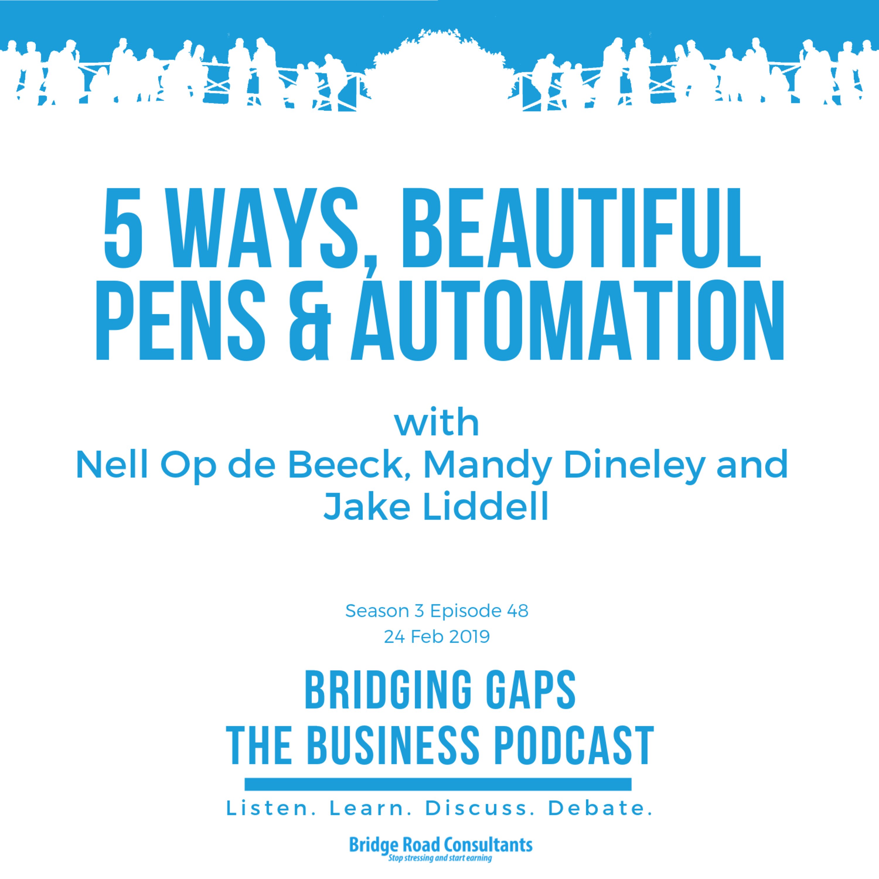 S3E48: 5 Ways, Beautiful Pens & Automation