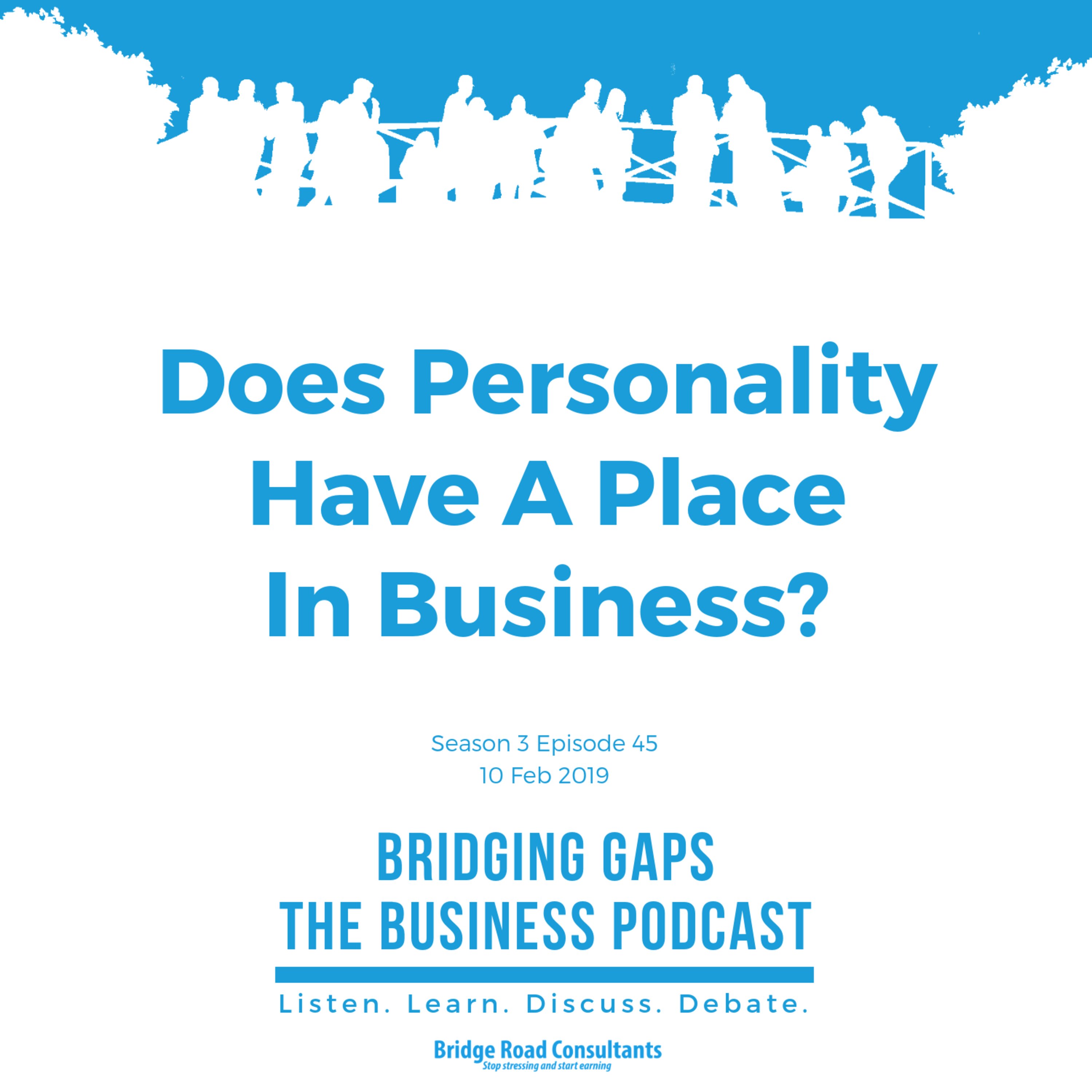 S3E45: Does Personality Have A Place In Business?