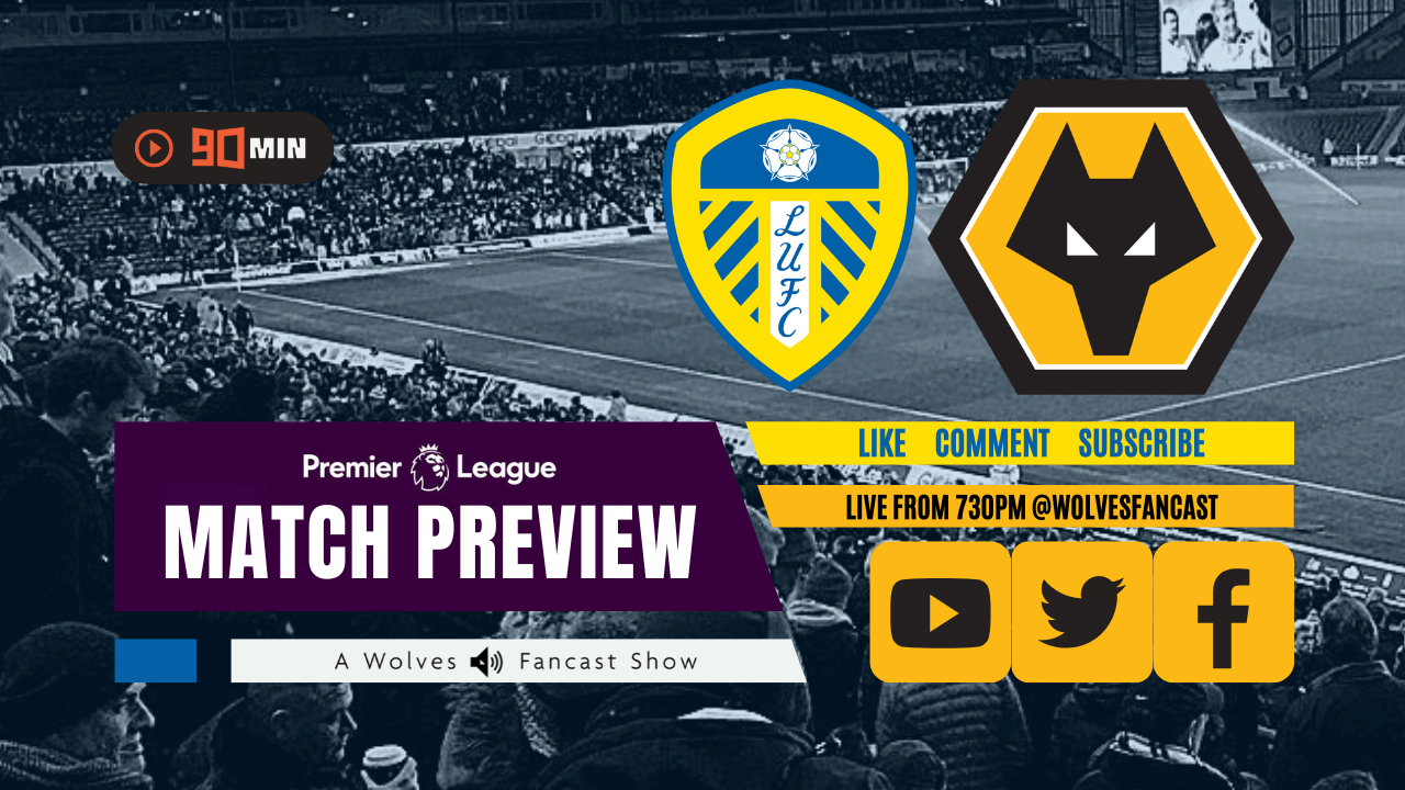 Dirty Leeds vs Wonderful Wolves, Match Preview