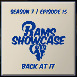 Rams Showcase | Back At It | FULL PODCAST
