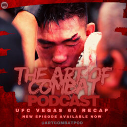 The Art Of Combat Podcast - UFC Vegas 60 Recap