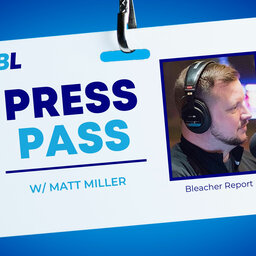 Press Pass: Matt Miller From Bleacher Report