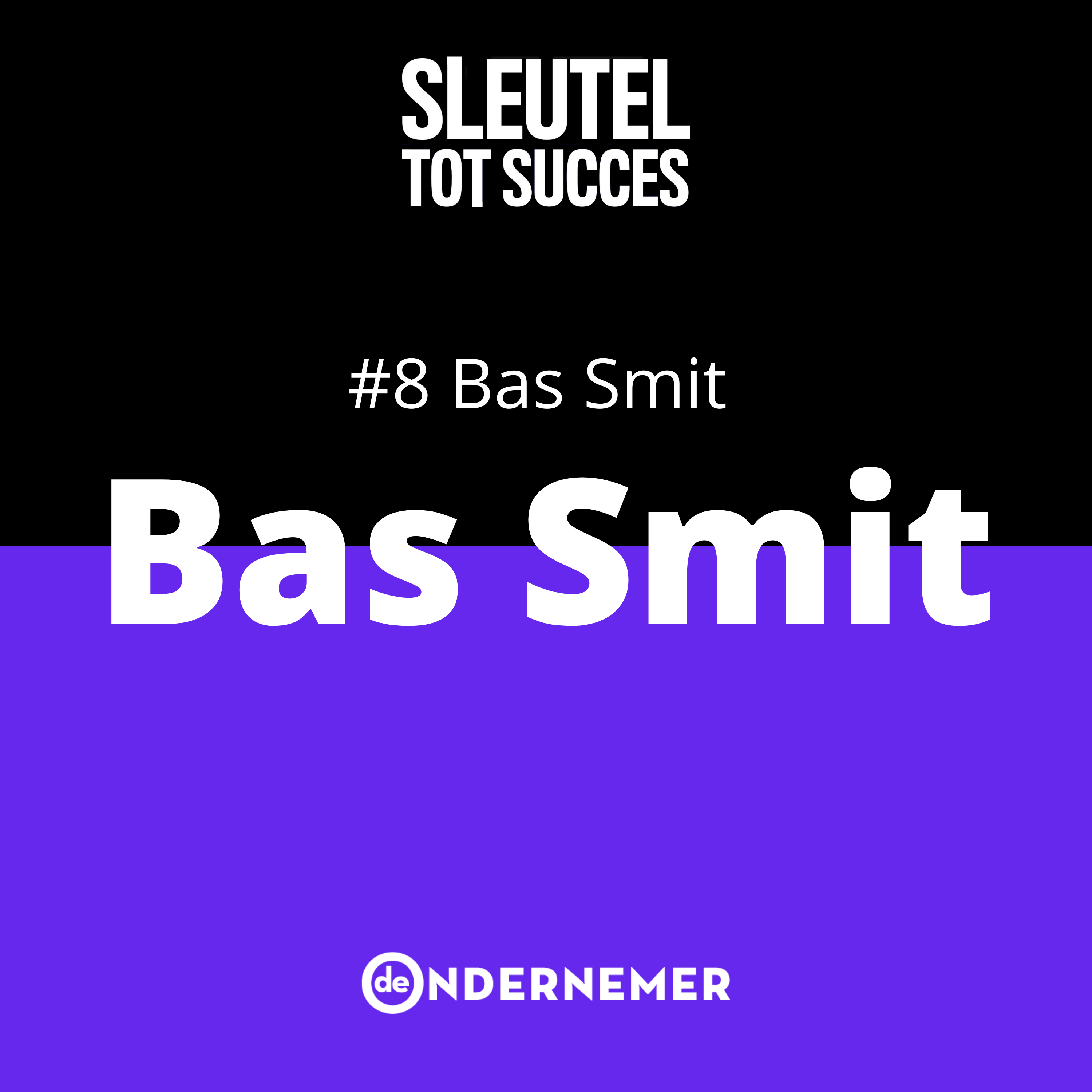 Afl. 8 - Bas Smit: "Laatst vroeg iemand: wat is je functie? Mijn functie... Ik ben Bas Smit. Ik sta de hele dag aan"