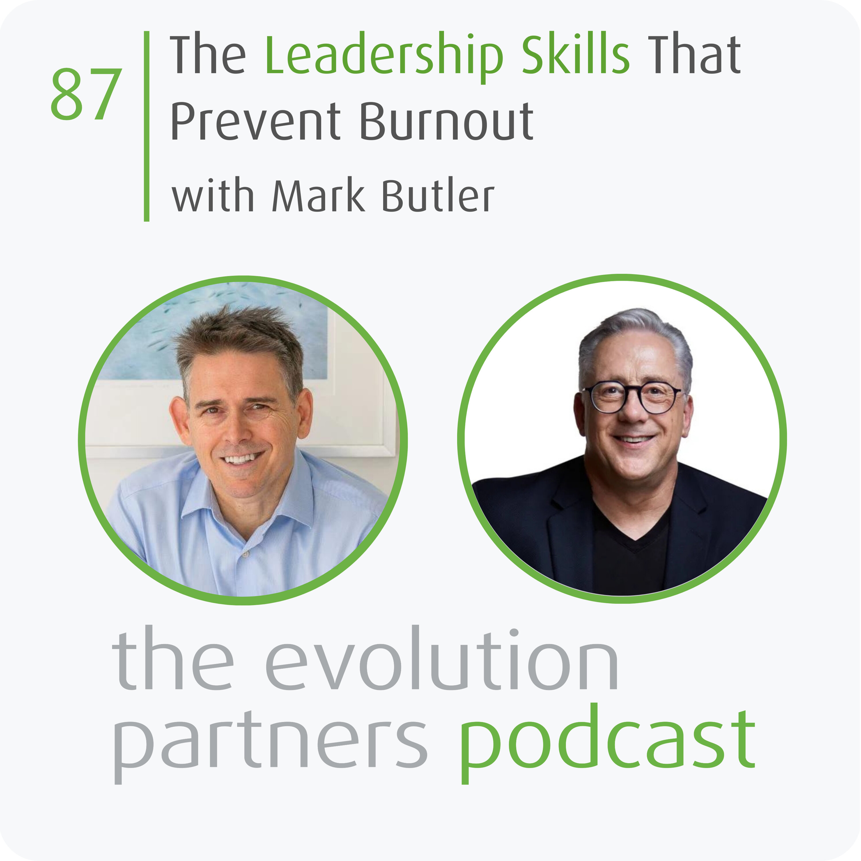 E87 | The Leadership Skills That Prevent Burnout with Mark Butler episode artwork