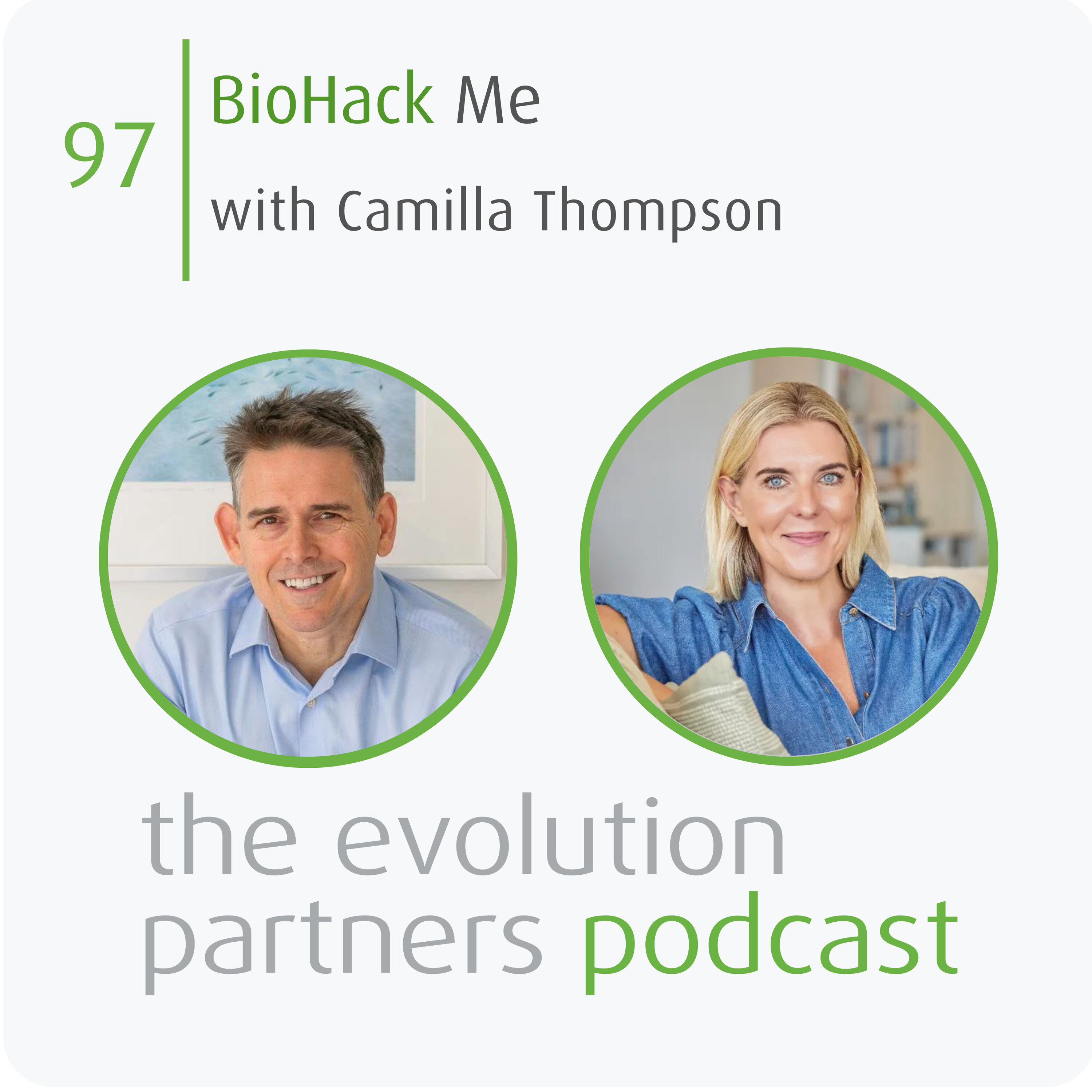 E97 | BioHack Me with Camilla Thompson episode artwork