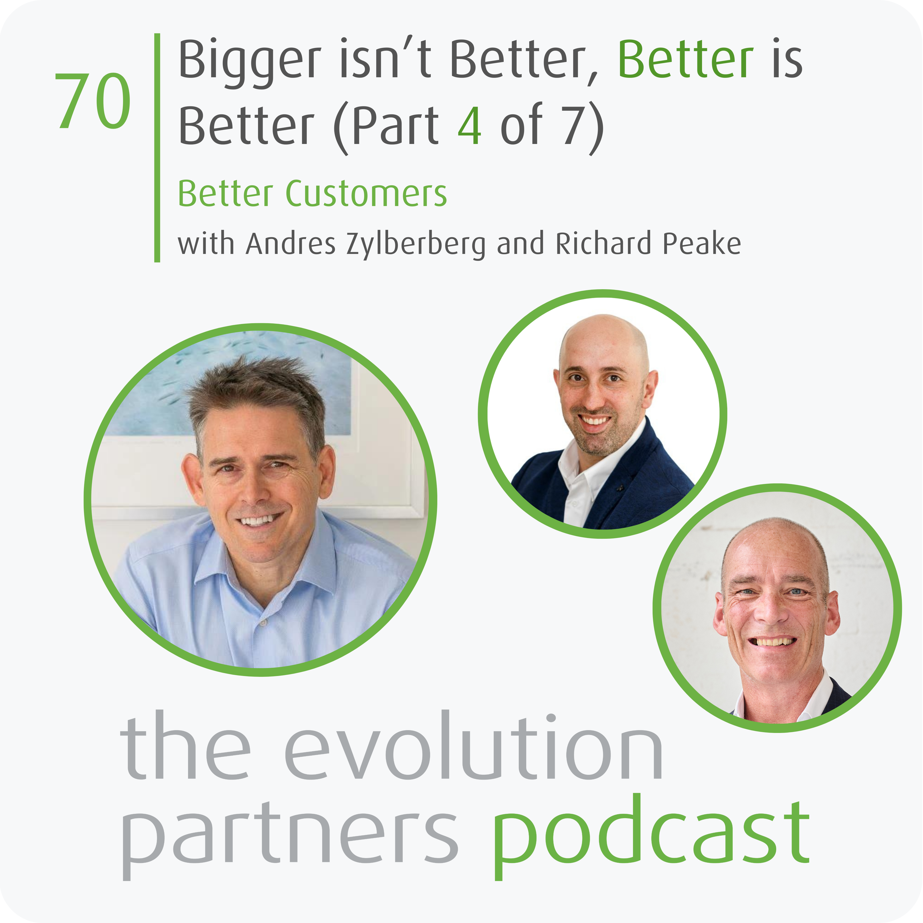 E70 | Bigger isn't Better - Better Customers 4/7 episode artwork