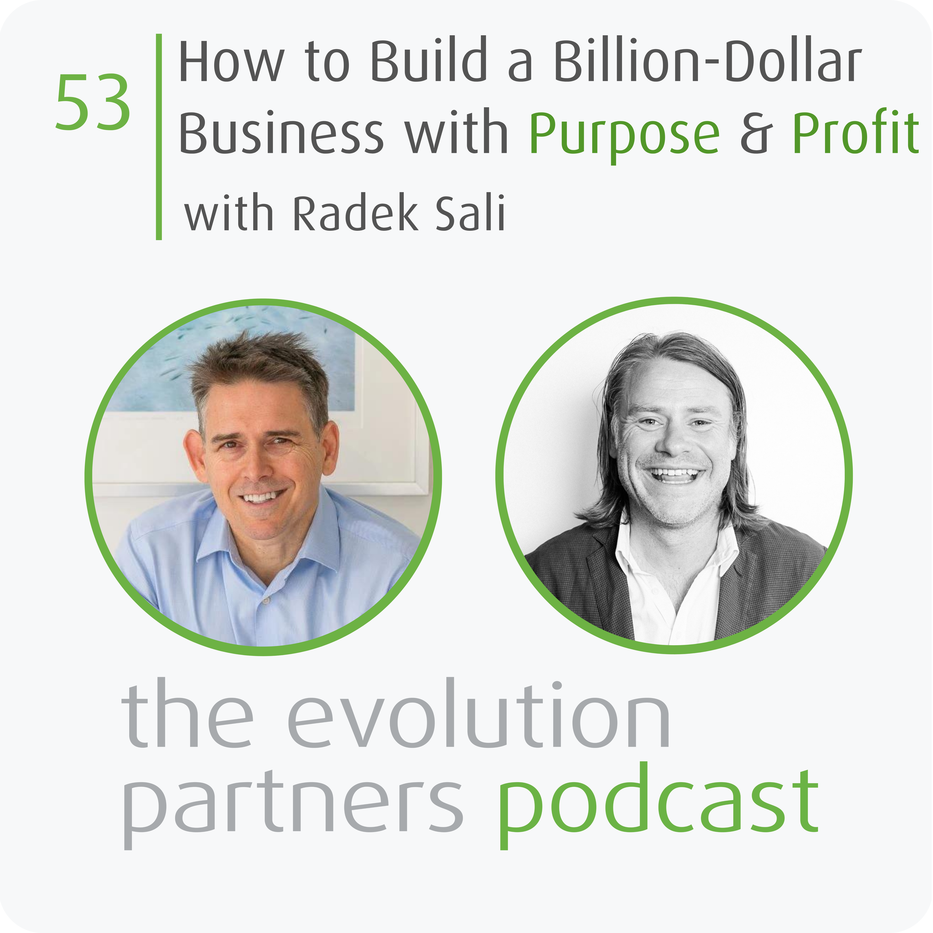 E53 | How to Build a Billion-Dollar Business with Purpose and Profit with Radek Sali