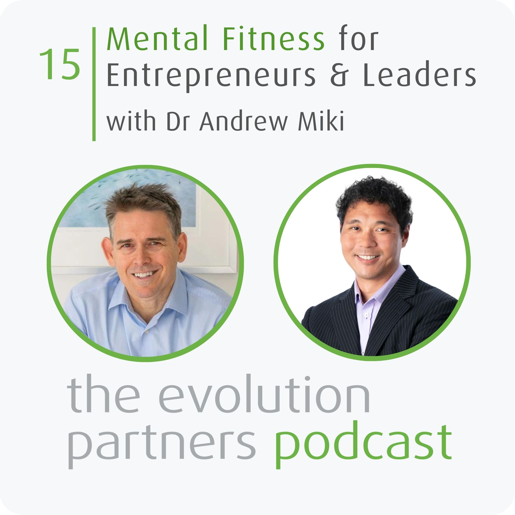 E15 | Mental Fitness for Entrepreneurs and Leaders with Dr Andrew Miki episode artwork