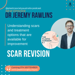 Ep8 Scar revision: modern treatment of scars