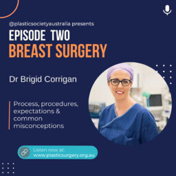 Ep2 Aesthetic breast surgery: what’s involved?