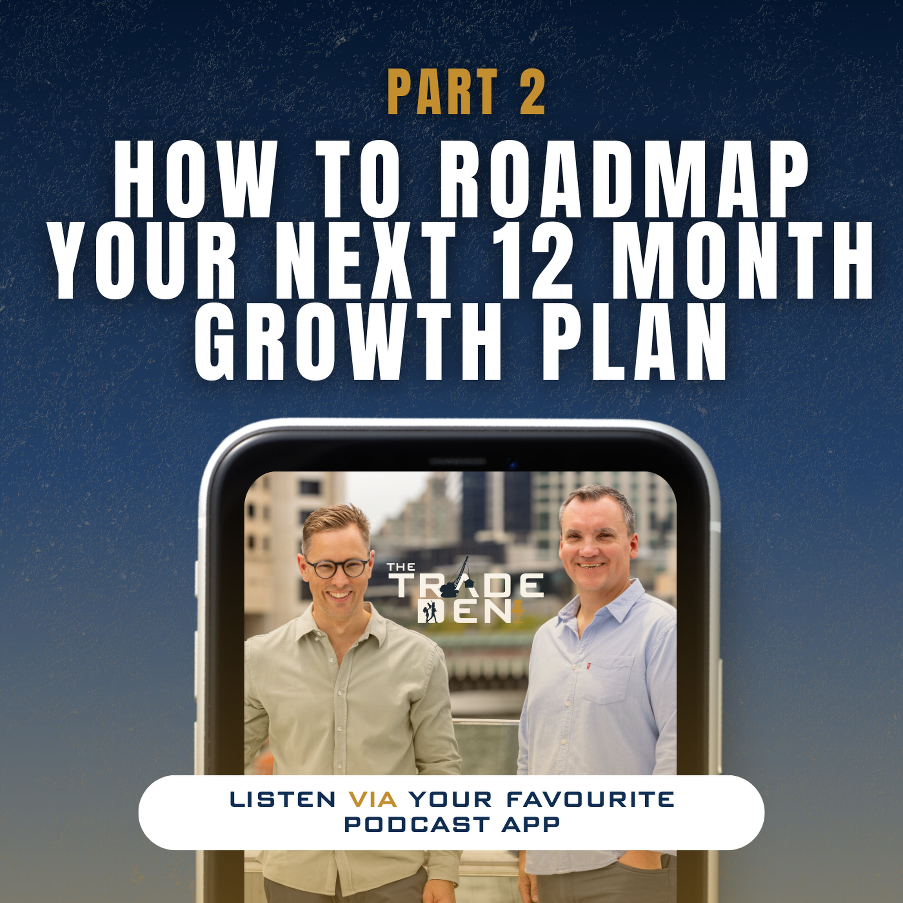 98. How to Roadmap Your Next 12 Month Growth Plan - Part 2 episode artwork