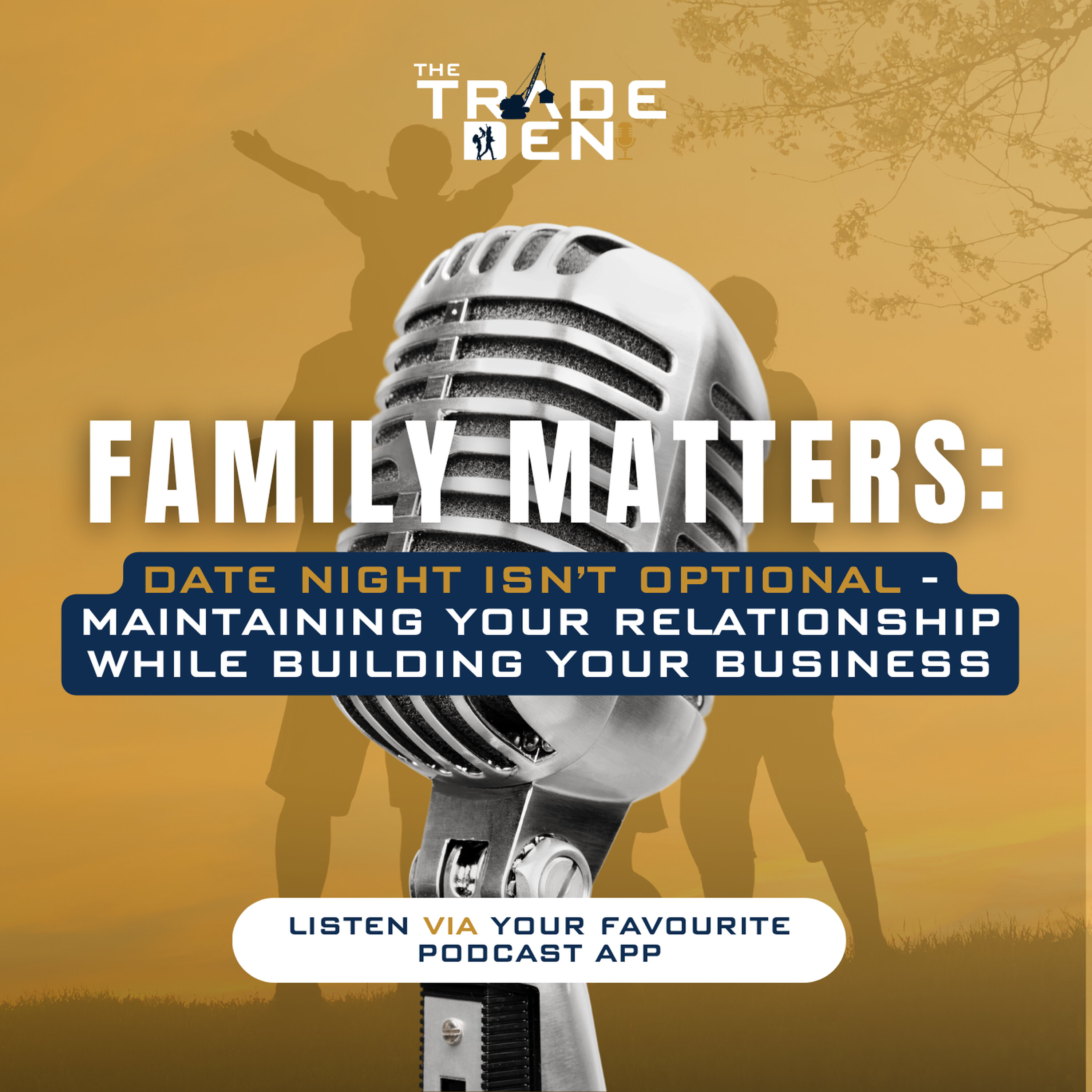 120. Family Matters: Date Night Isn't Optional - Maintaining Your Relationship While Building Your Business episode artwork