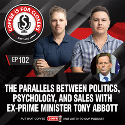 The Parallels Between Politics, Psychology, and Sales with Ex-Prime Minister Tony Abbott