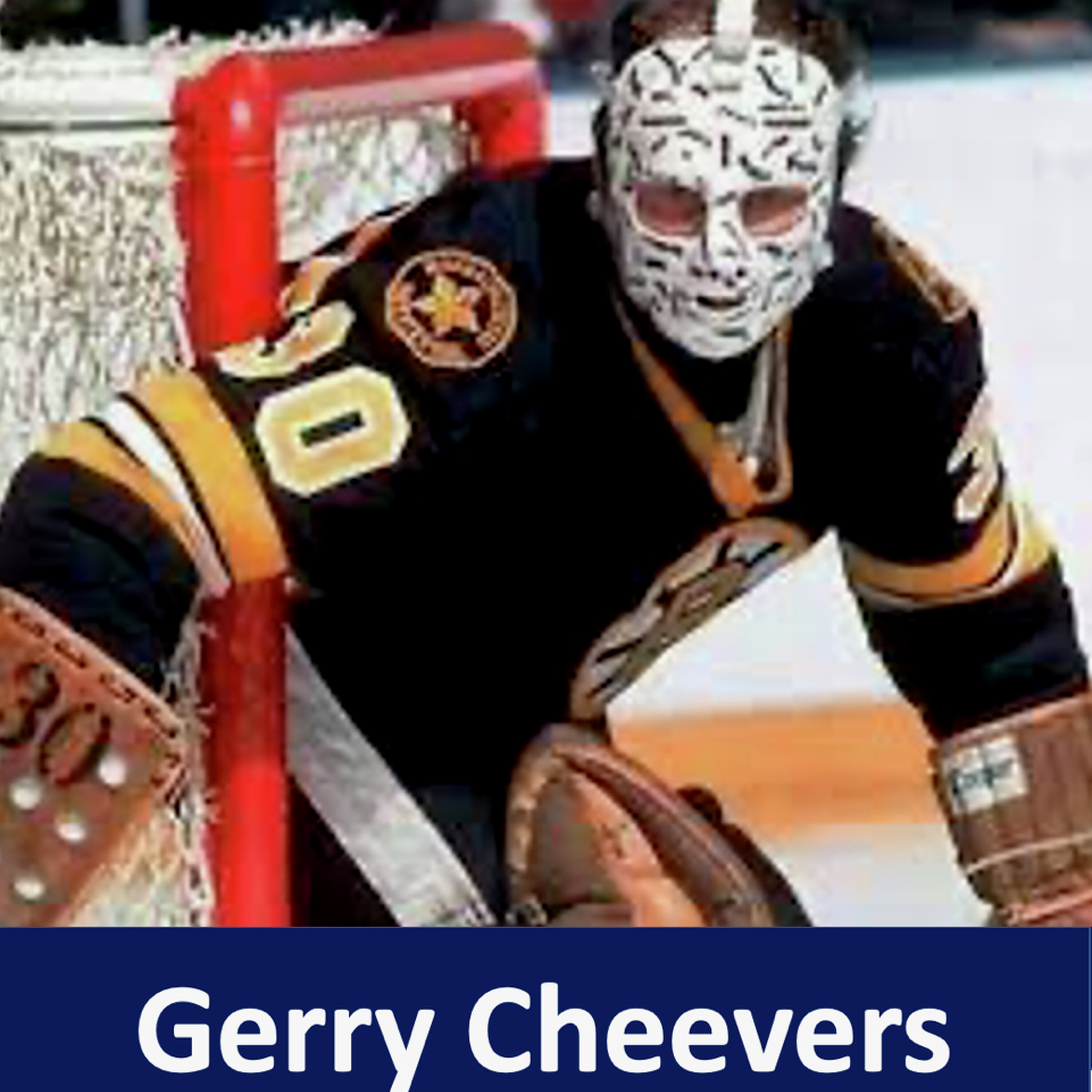 Overtime Podcast: Season 3 - Ep 25 - Gerry Cheevers