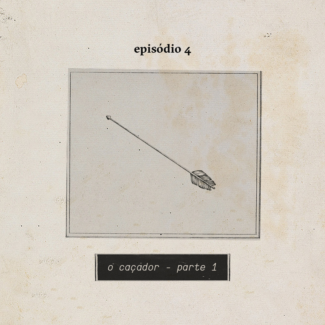 A Serpente, o Leão e o Caçador Ep. 4: O Caçador - Parte 1 (Série)