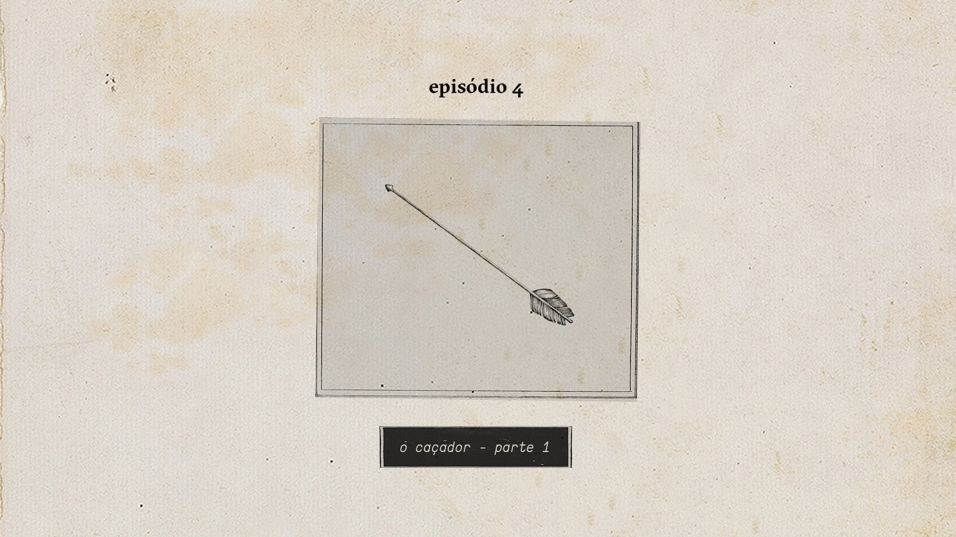 [Republicação] A Serpente, o Leão e o Caçador Ep. 4: O Caçador - Parte 1 (Série)