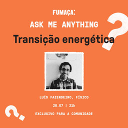 Luís Fazendeiro sobre transição energética (Ask Me Anything)