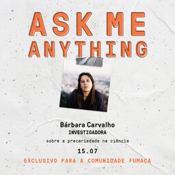 Bárbara Carvalho sobre precariedade na ciência (Ask Me Anything)