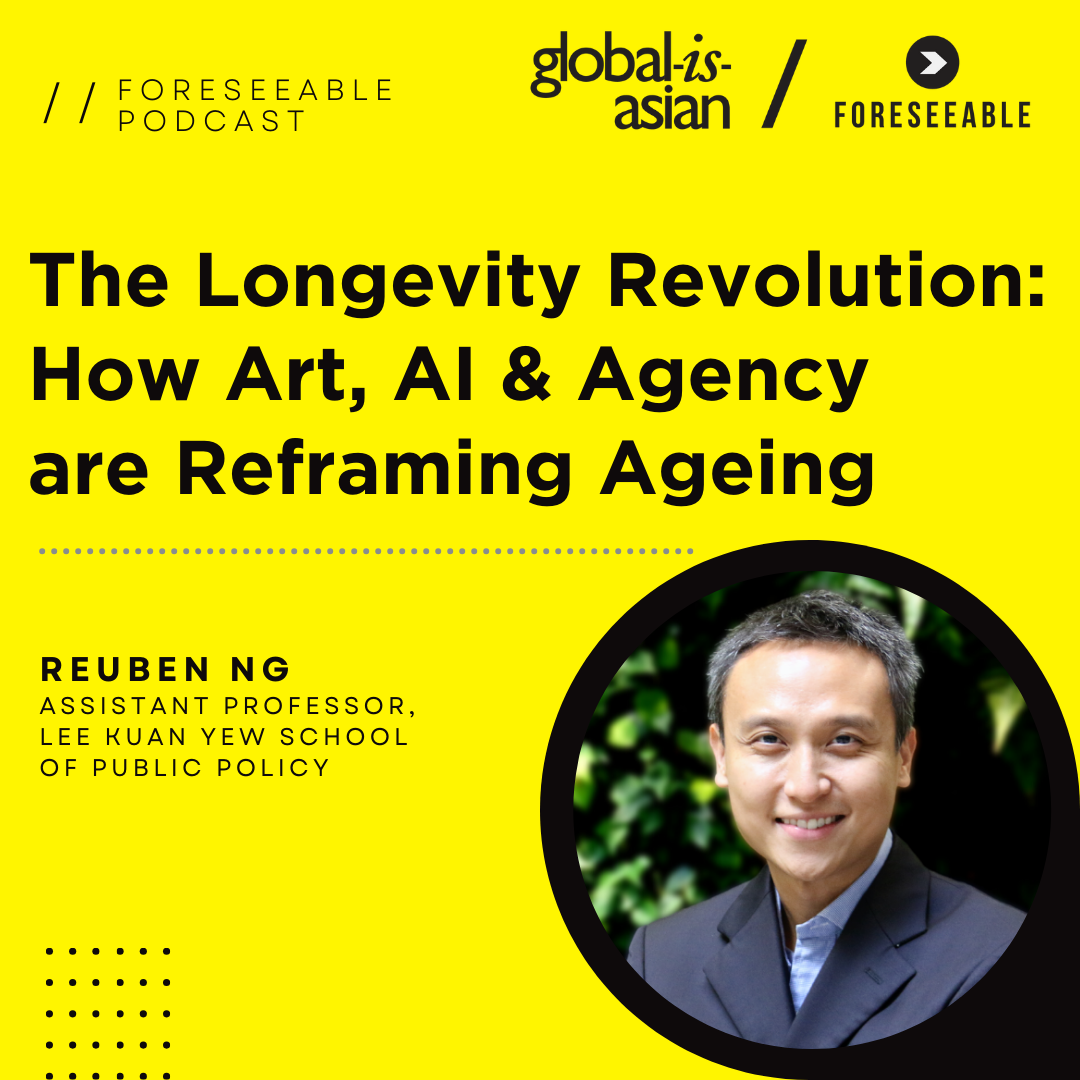 Foreseeable Podcast: The Longevity Revolution:  How Art, AI & Agency  are Reframing Ageing