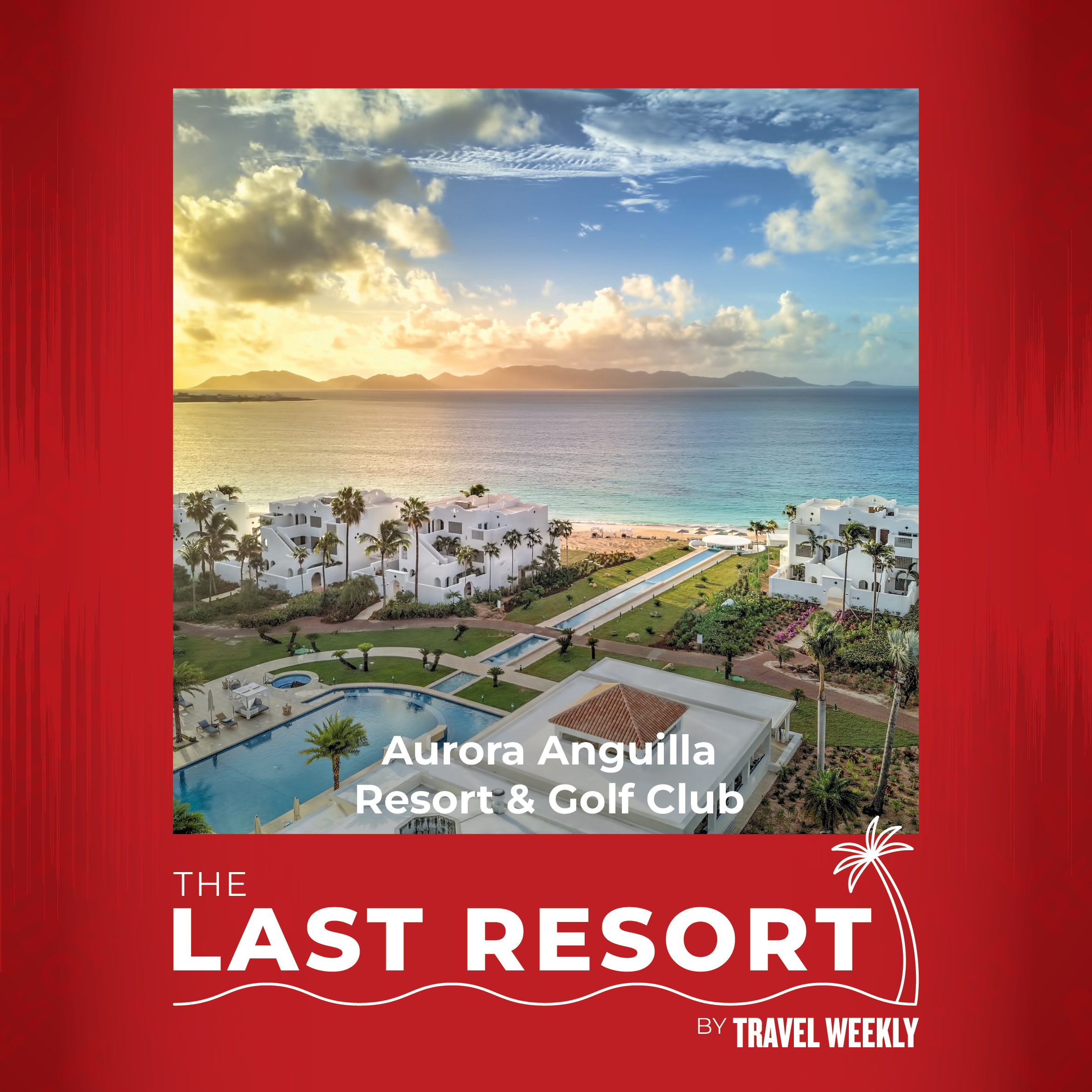 The Last Resort: Aurora Anguilla Resort and Golf Club