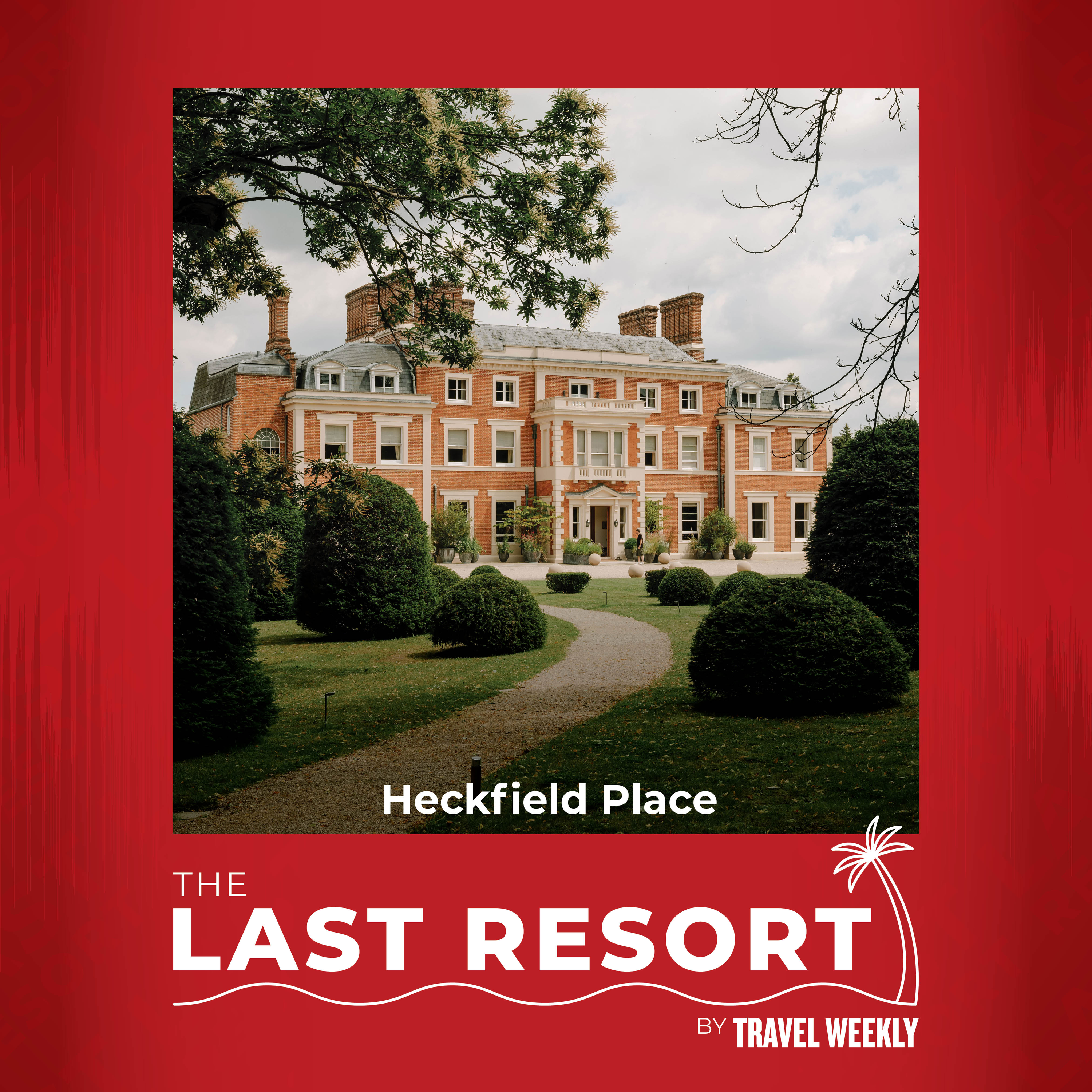 The Last Resort: The Newt & Heckfield Place