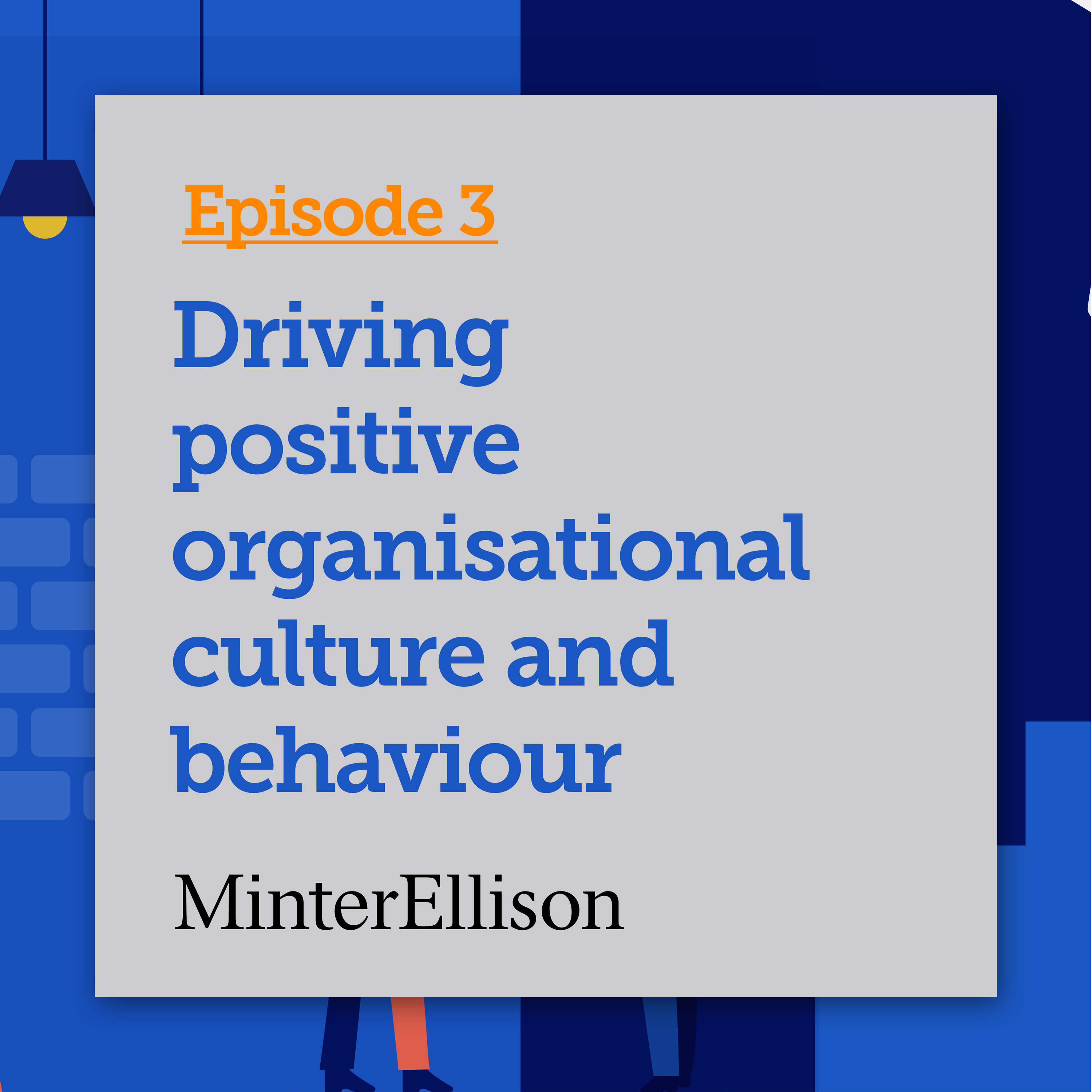 Driving positive organisational culture and behaviour