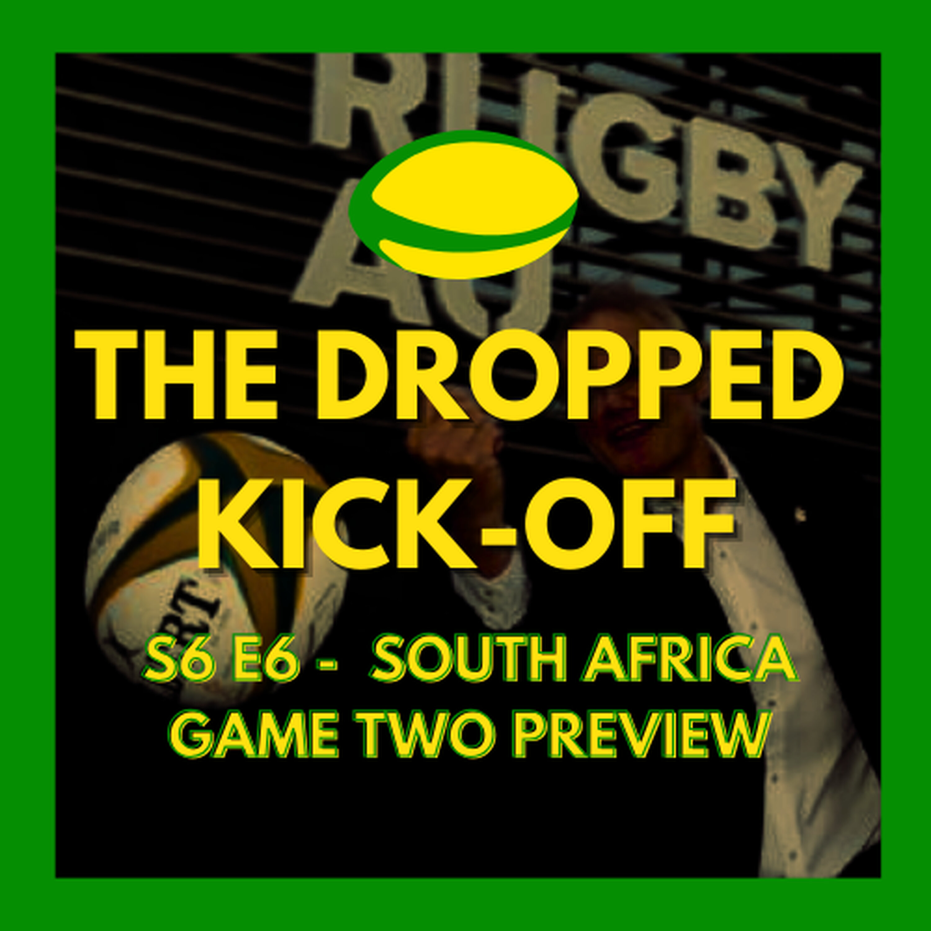 The Dropped Kick-Off 128 - South Africa Game Two Preview