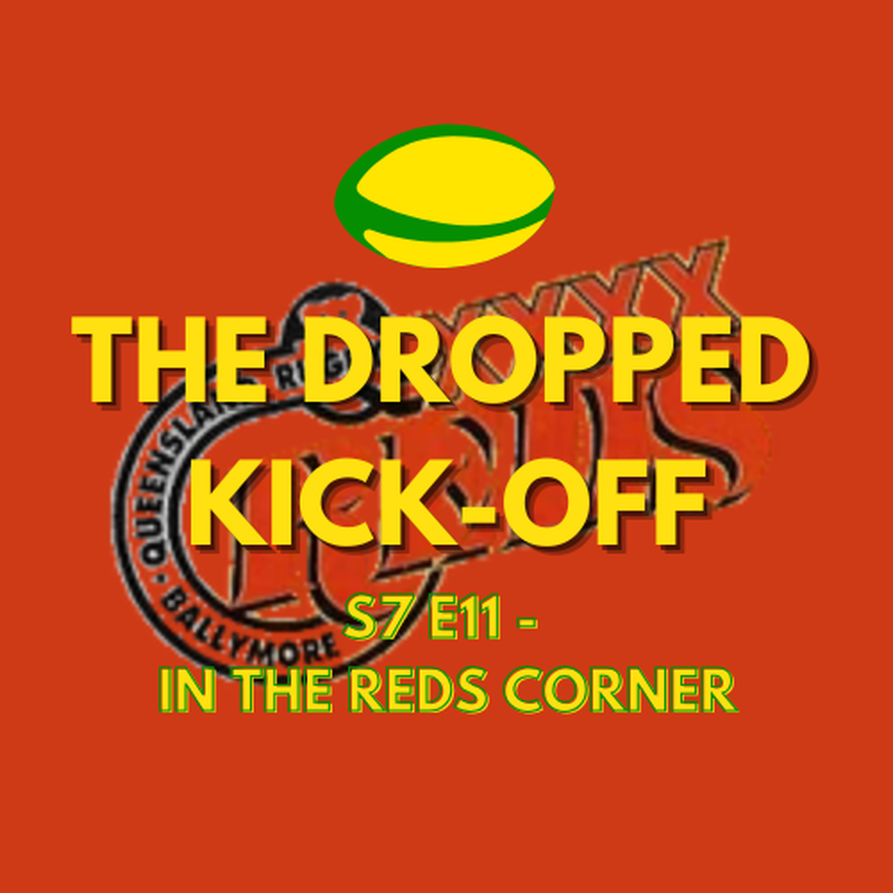 The Dropped Kick-Off 152 - In the Reds' corner
