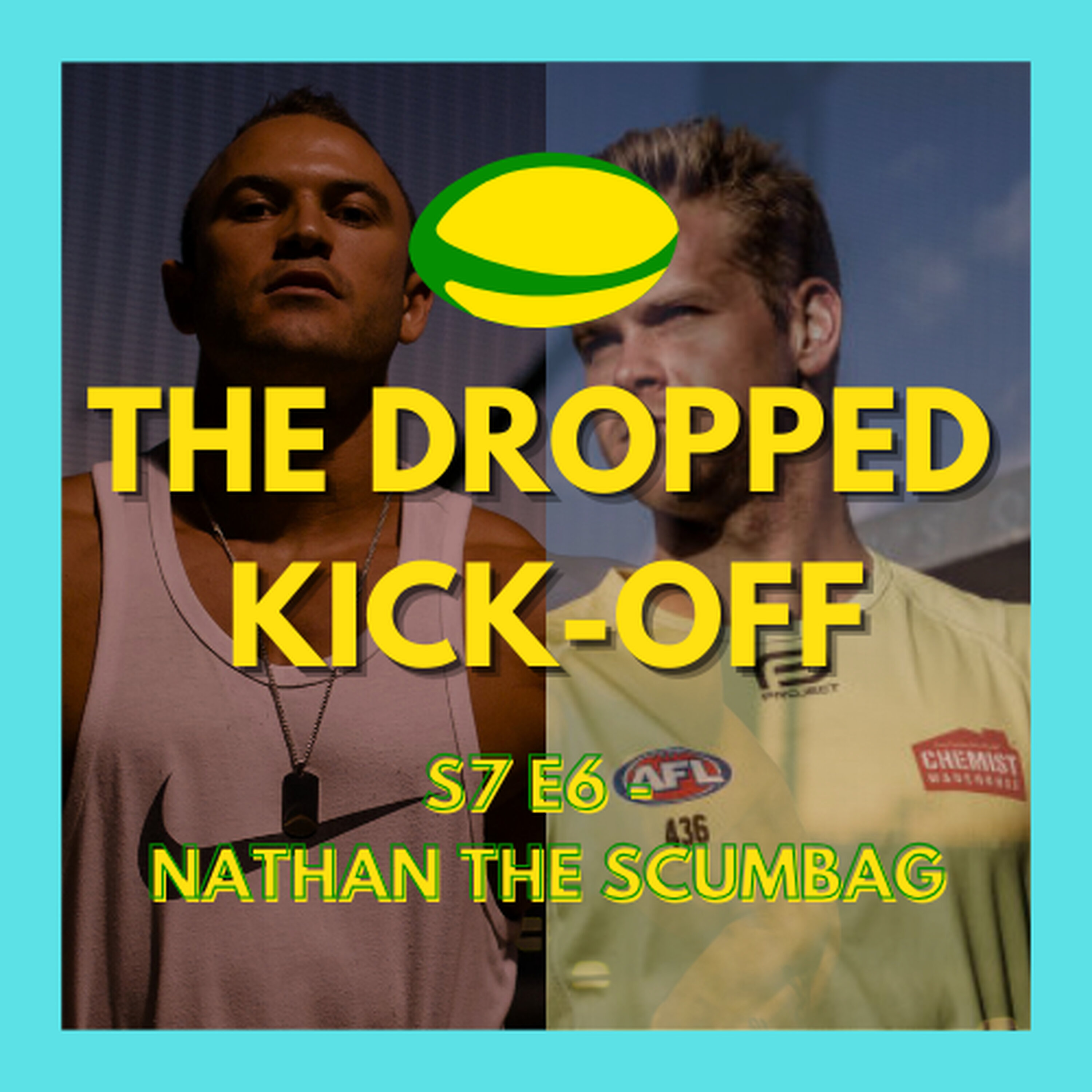 The Dropped Kick-Off 147 - Nathan the Scumbag