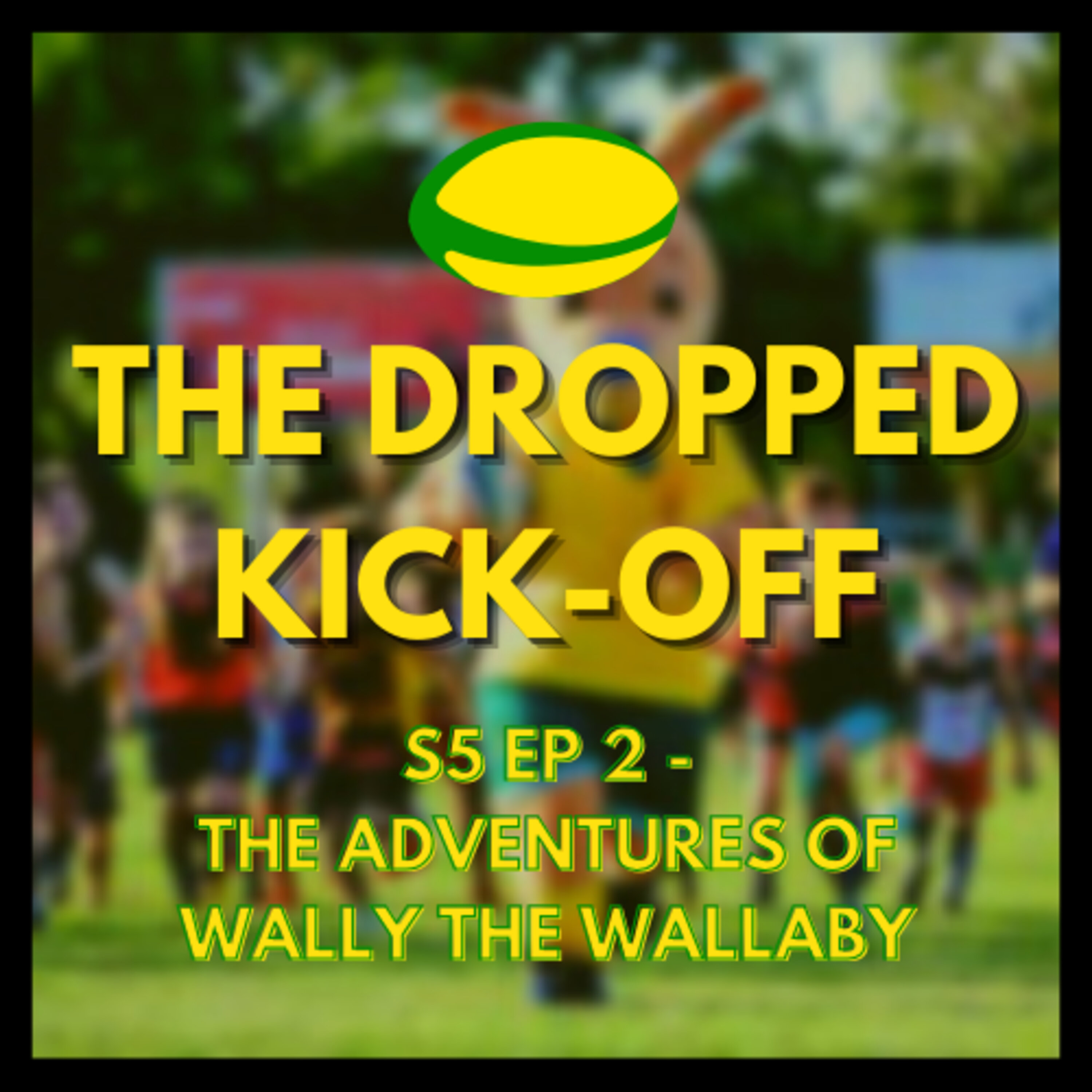 The Dropped Kick-Off 106 - The Adventures of Wally the Wallaby episode artwork