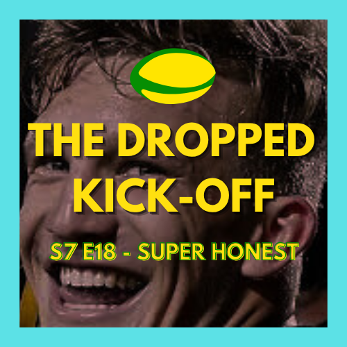 The Dropped Kick-Off 157 - Super Honest