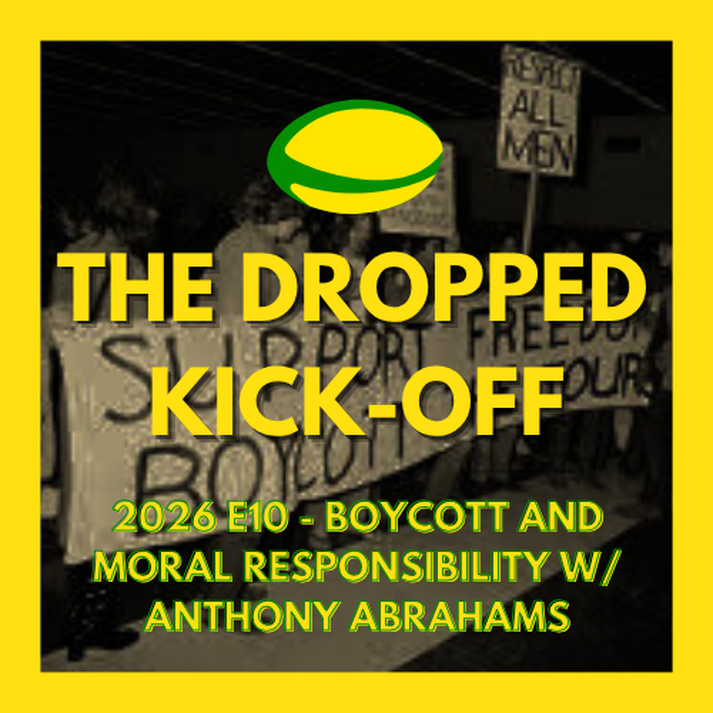 The Dropped Kick-Off - Boycott! and Moral Responsibility w/ Anthony Abrahams episode artwork
