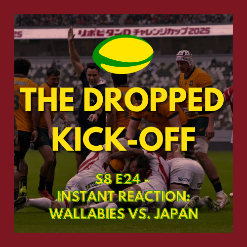 The Dropped Kick-Off - Instant Reaction: Wallabies vs Japan
