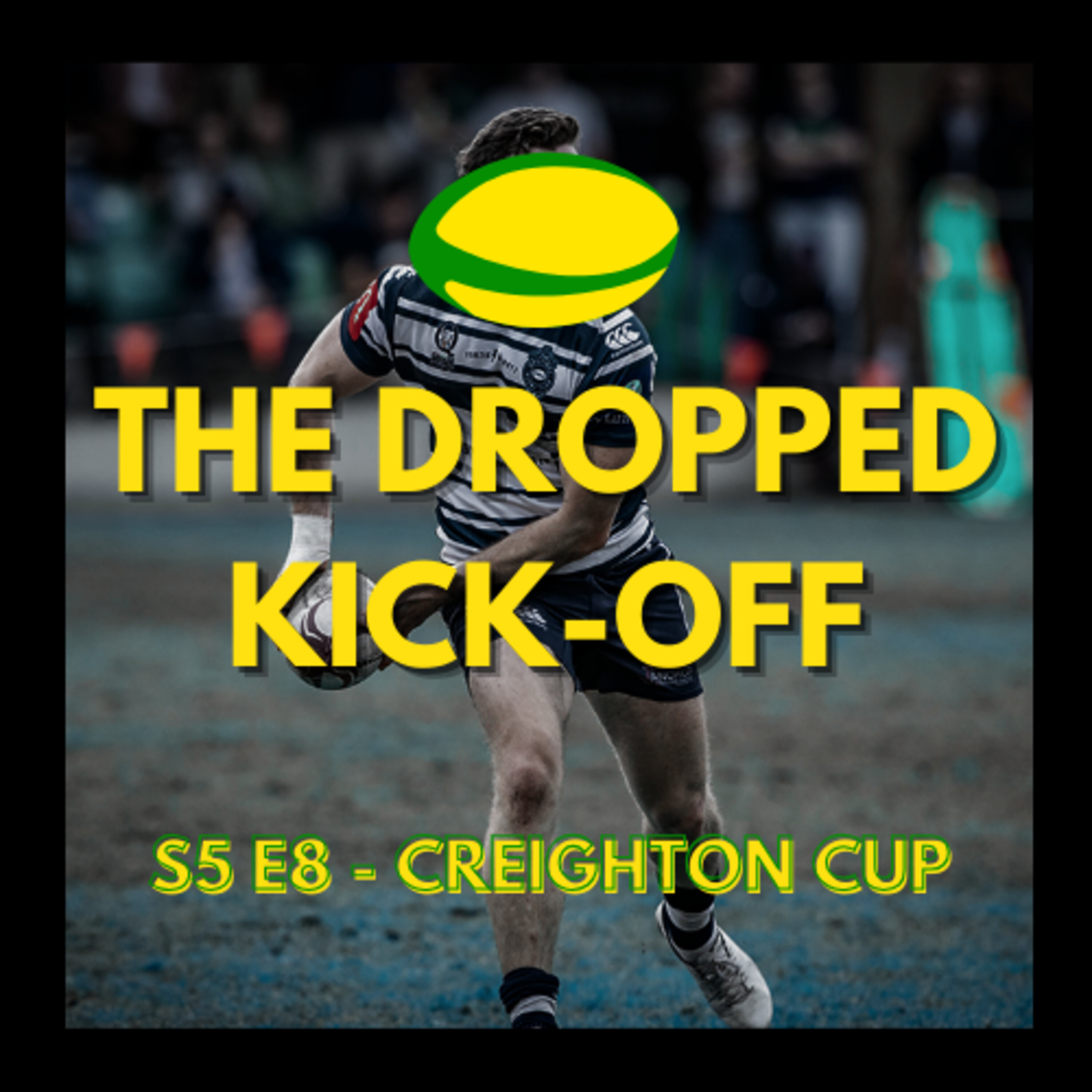 The Dropped Kick-Off 112 - Creighton Cup episode artwork
