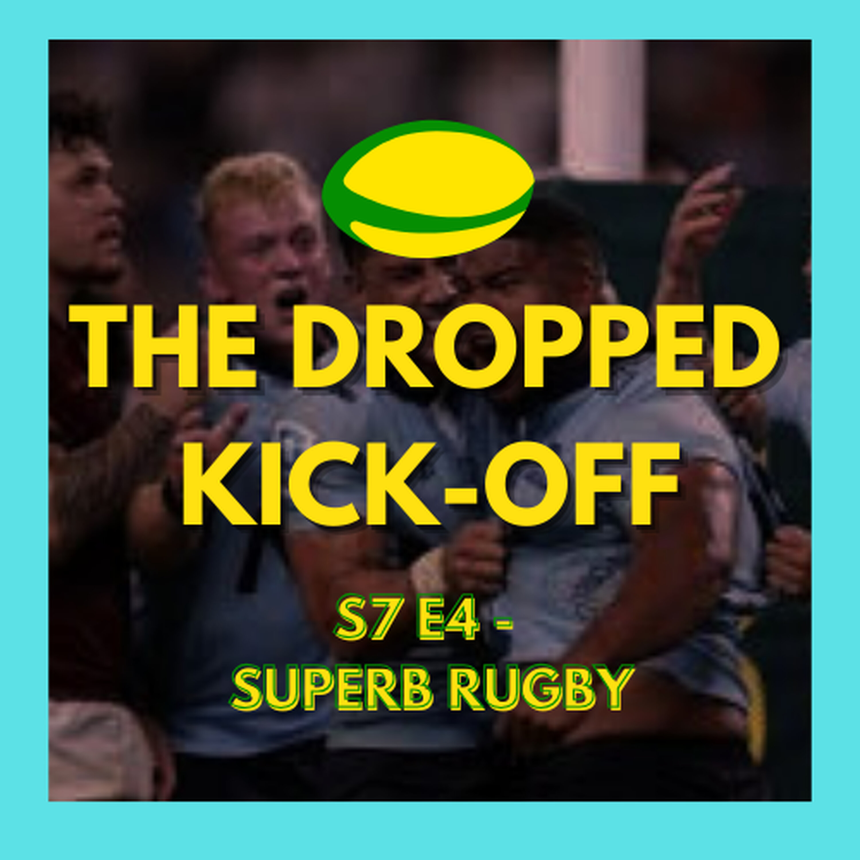 The Dropped Kick-Off 145 - Superb Rugby
