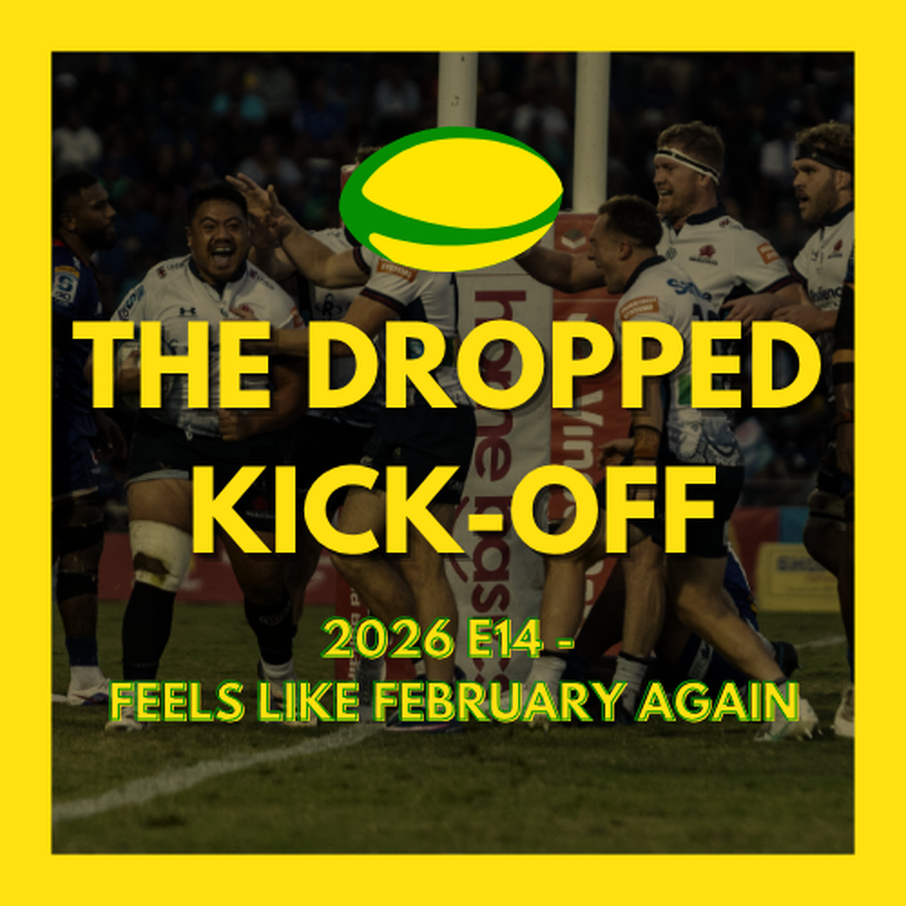 The Dropped Kick-Off - Feels like February Again episode artwork