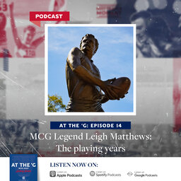 MCG Legend Leigh Matthews – the playing years