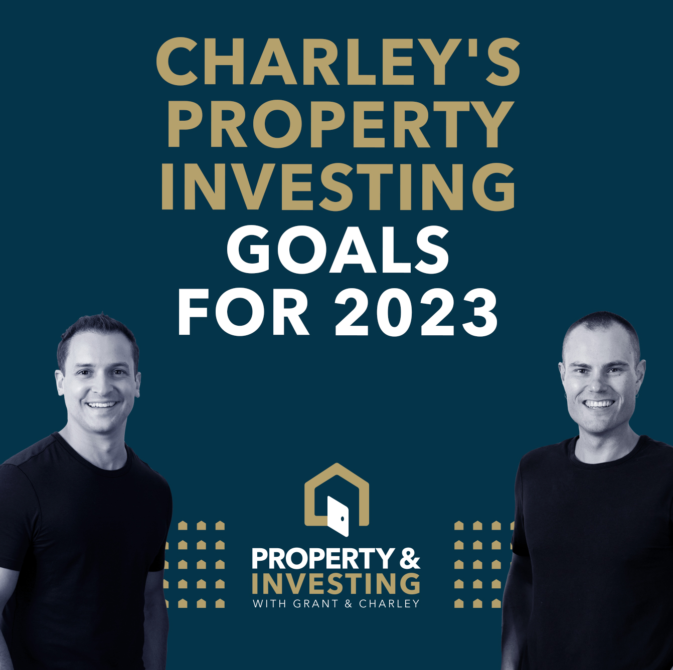 Charley's Property Investing Goals for 2023