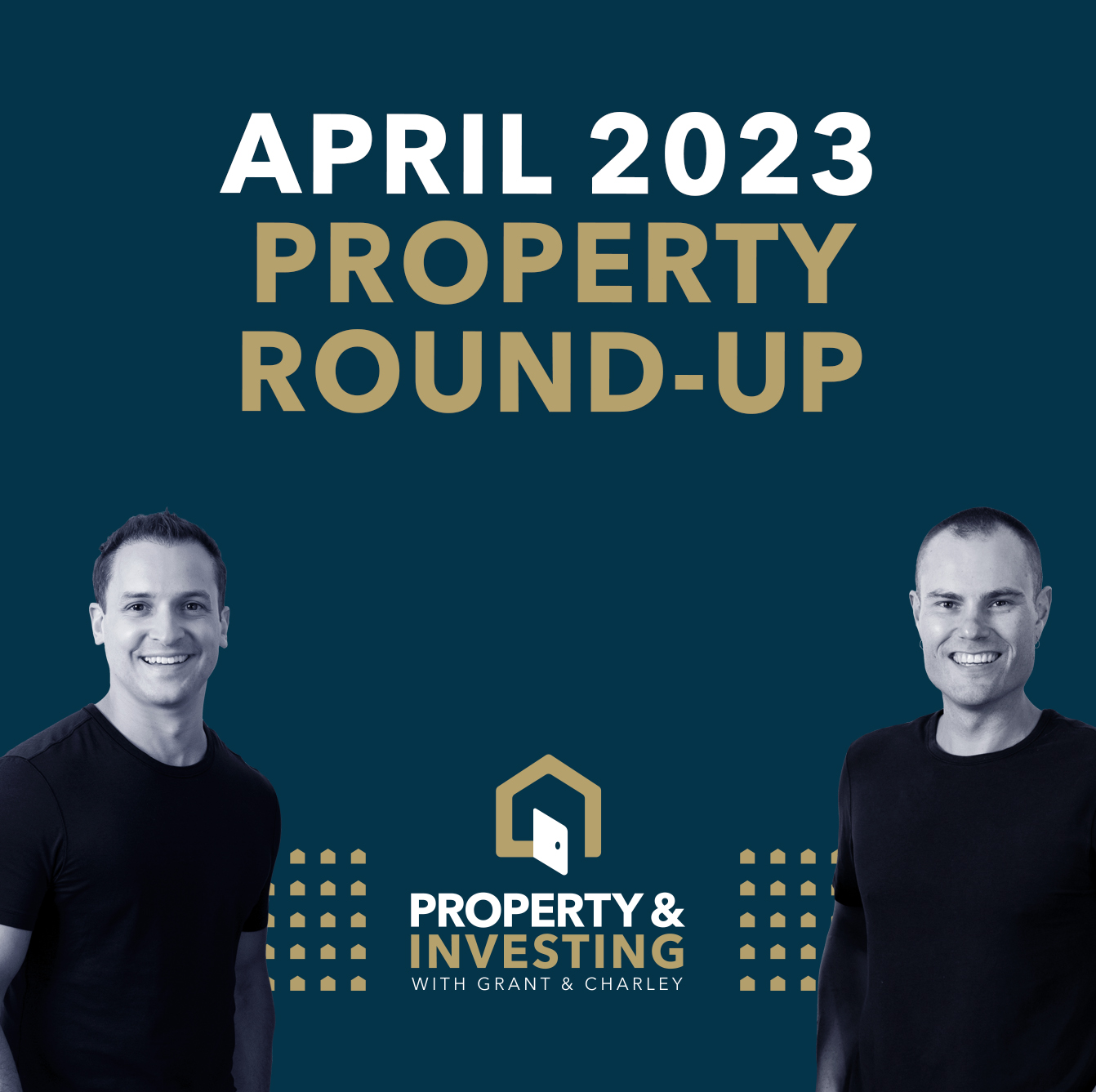 April 2023 Property Round-Up