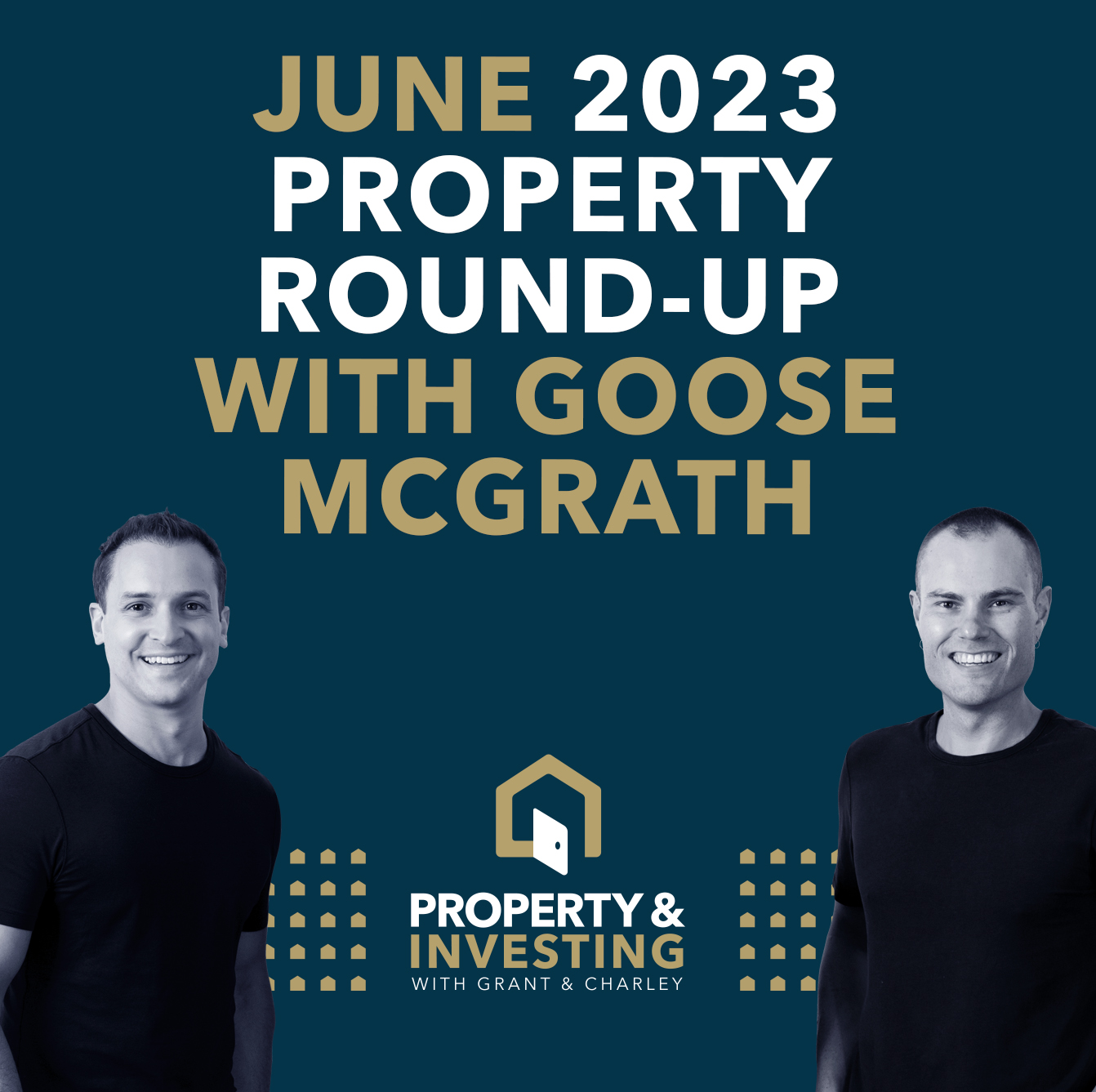 June 2023 Property Round-Up with Goose McGrath