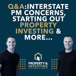 Q&A: Interstate PM Concerns, Starting Out Property Investing & More…