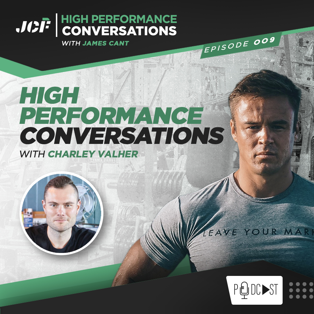 Episode 09: High Performance Conversations with Charley Valher