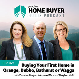 Buying Your First Home in Orange, Dubbo, Bathurst or Wagga with Matthew Ward