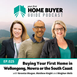 Buying Your First Home in Wollongong, Nowra or the South Coast with Matthew Knight