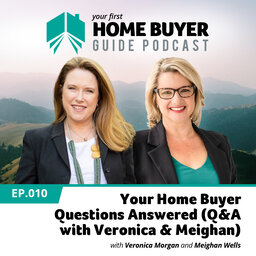 Your Home Buyer Questions Answered (Q&A with Veronica & Meighan)