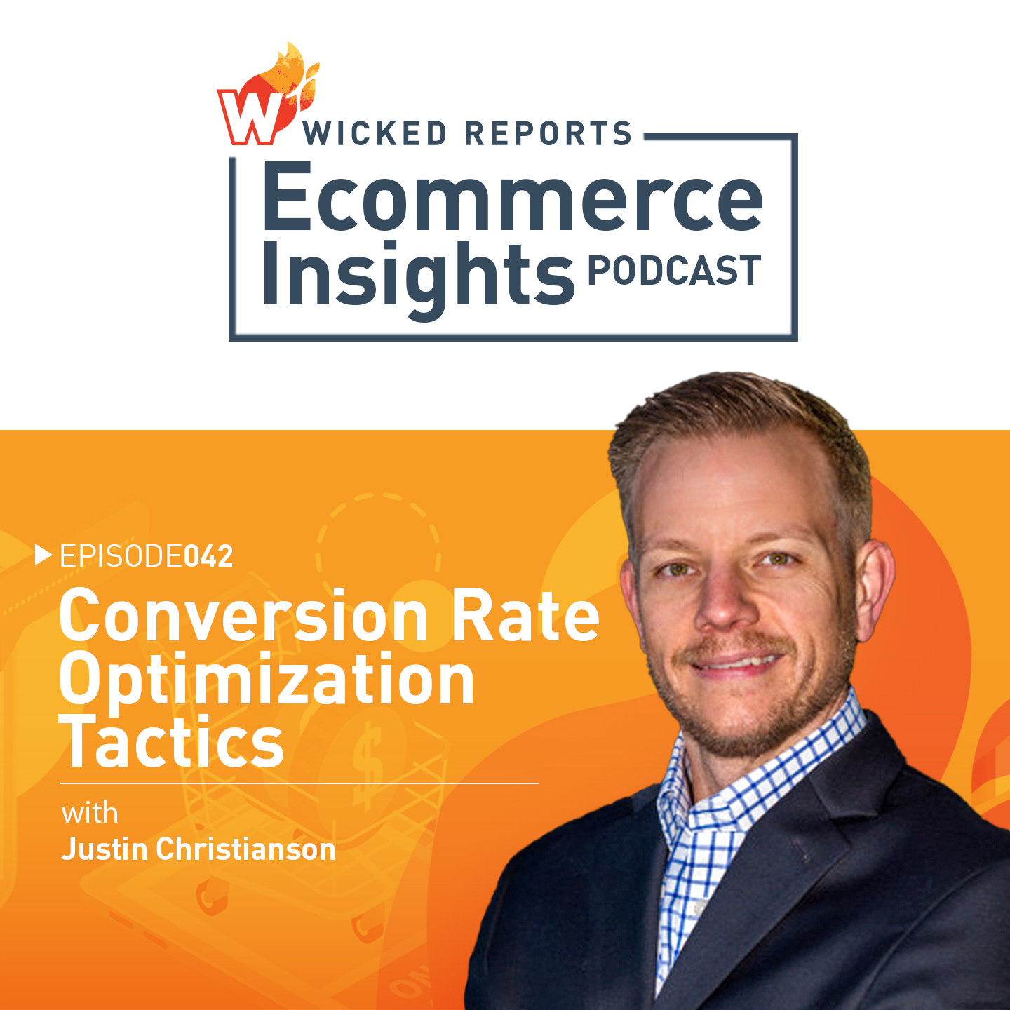 Conversion Rate Optimization Tactics  with Justin Christianson