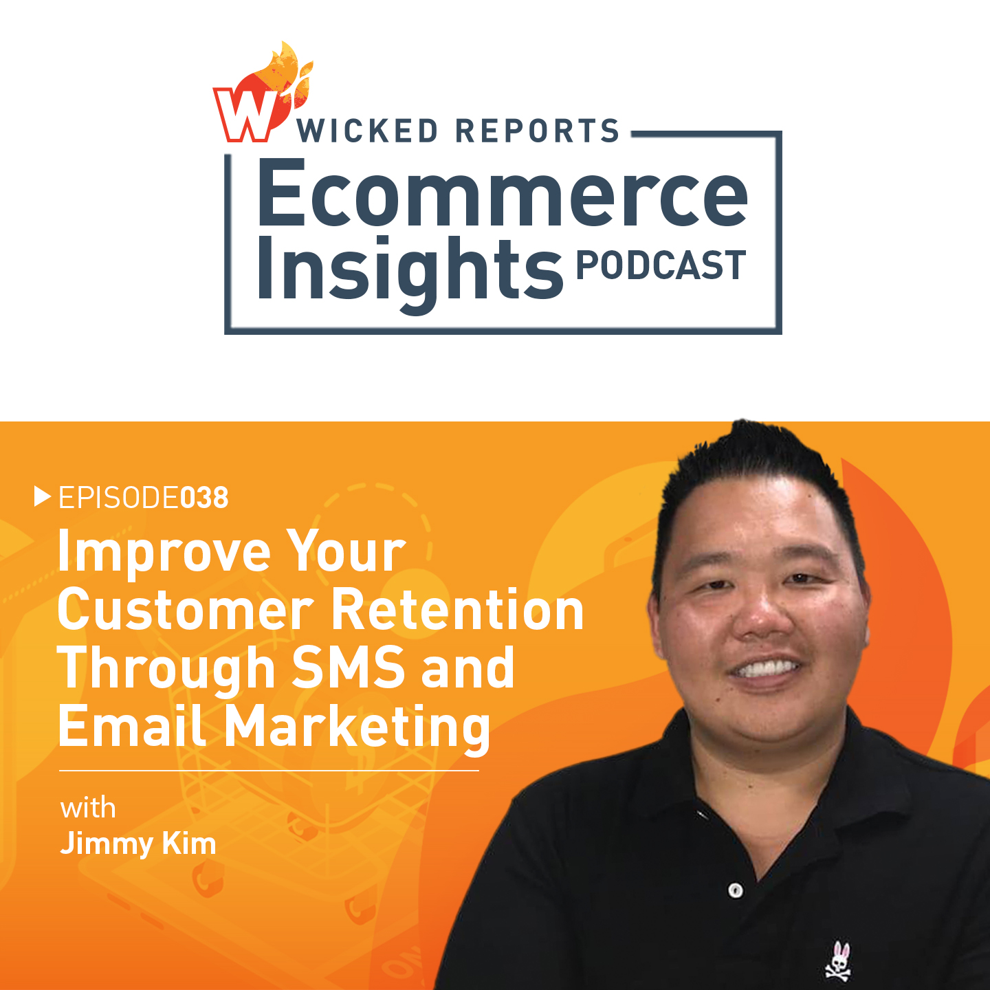 Improve Your Customer Retention Through SMS and Email Marketing With Jimmy Kim