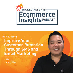 Improve Your Customer Retention Through SMS and Email Marketing With Jimmy Kim