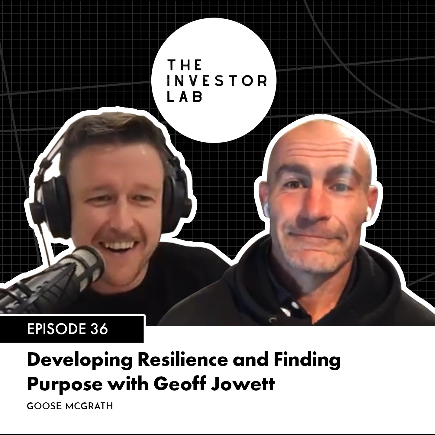 Developing Resilience and Finding Purpose with Geoff Jowett