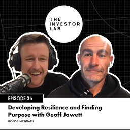 Developing Resilience and Finding Purpose with Geoff Jowett